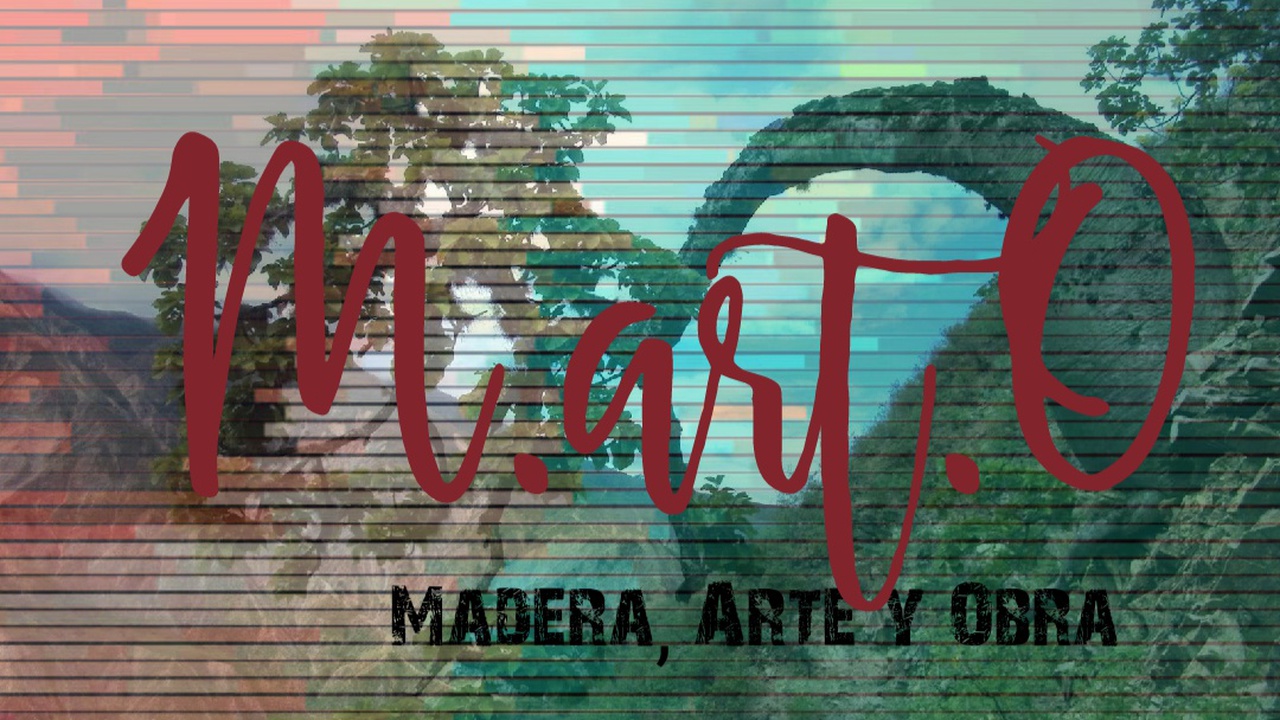 M.art.O Madera, Arte y Obra